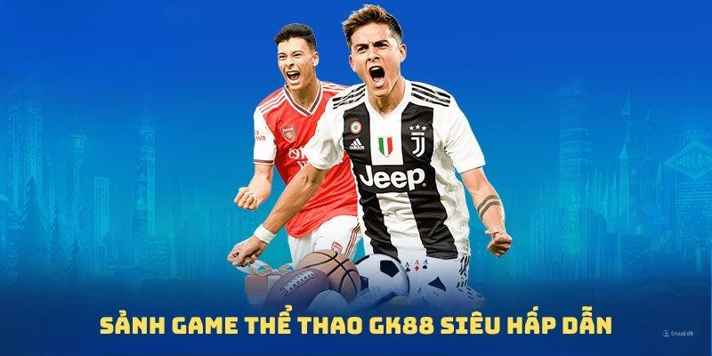 GK88 cổng game xanh chín, minh bạch