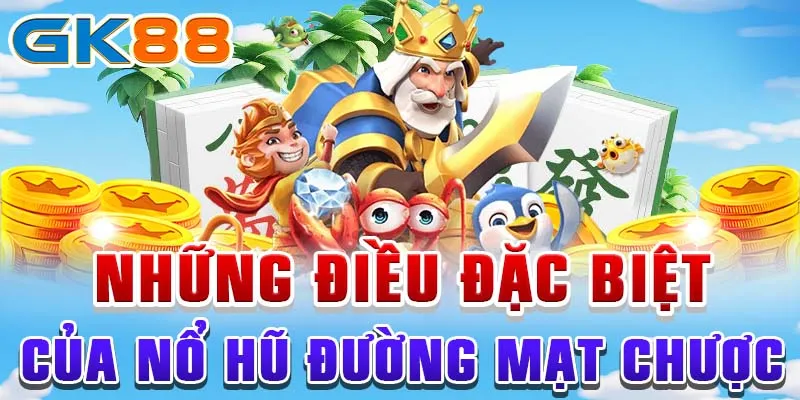 Những điều đặc biệt của nổ hũ Đường Mạt Chược