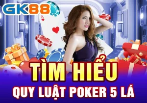 Tìm hiểu quy luật poker 5 lá