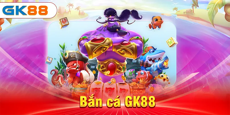 Bắn cá GK88