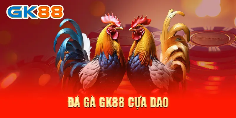 Đá gà GK88 cựa dao