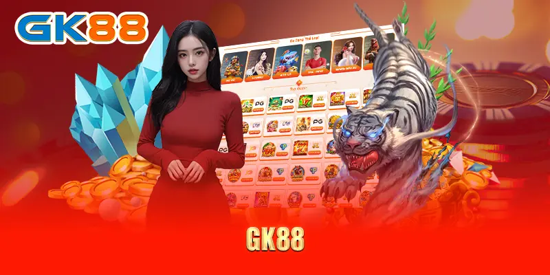 Trang chủ - GK88™ Sảnh game cá cược hàng đầu châu lục