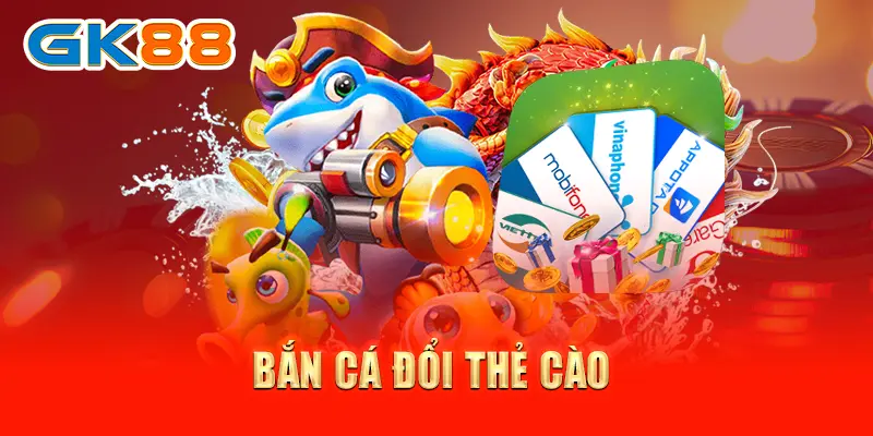 ban ca doi the cao